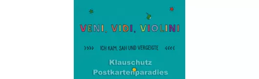 Veni, vidi, violini | Heiter bis wolkig - Postkarte