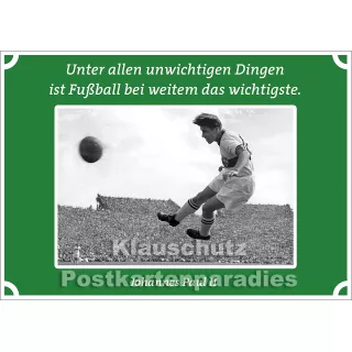 Postkarte Fußball - Unter allen unwichtigen Dingen ist Fußball bei weitem das wichtigste. Johannes Paul II