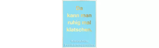 Ruhig mal klatschen | Cityproducts Postkarte