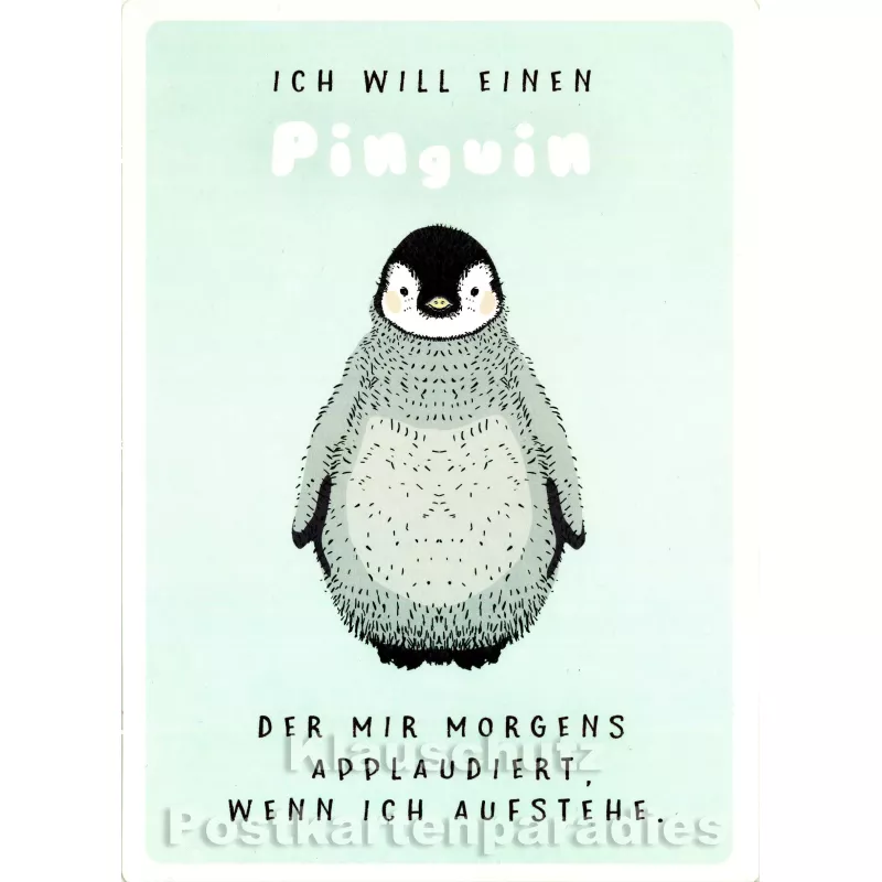 Ich Will Einen Pinguin Up Cards Aufstsell Postkarte